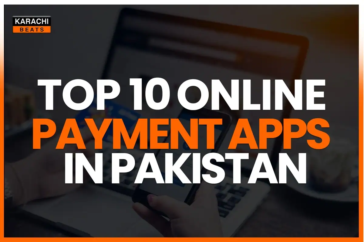 Top 10 Online Payment Apps In Pakistan