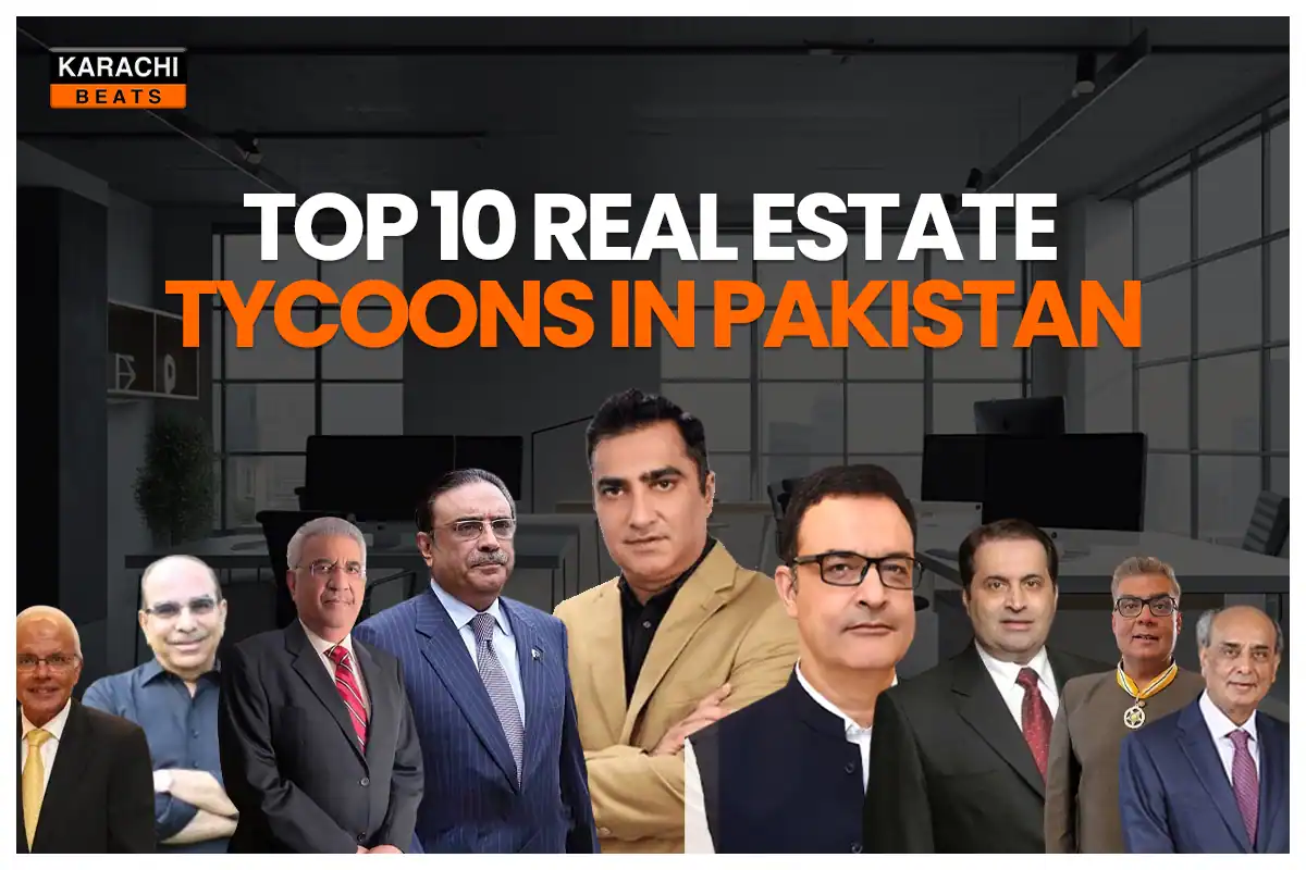 Top 10 Real Estate Tycoons In Pakistan