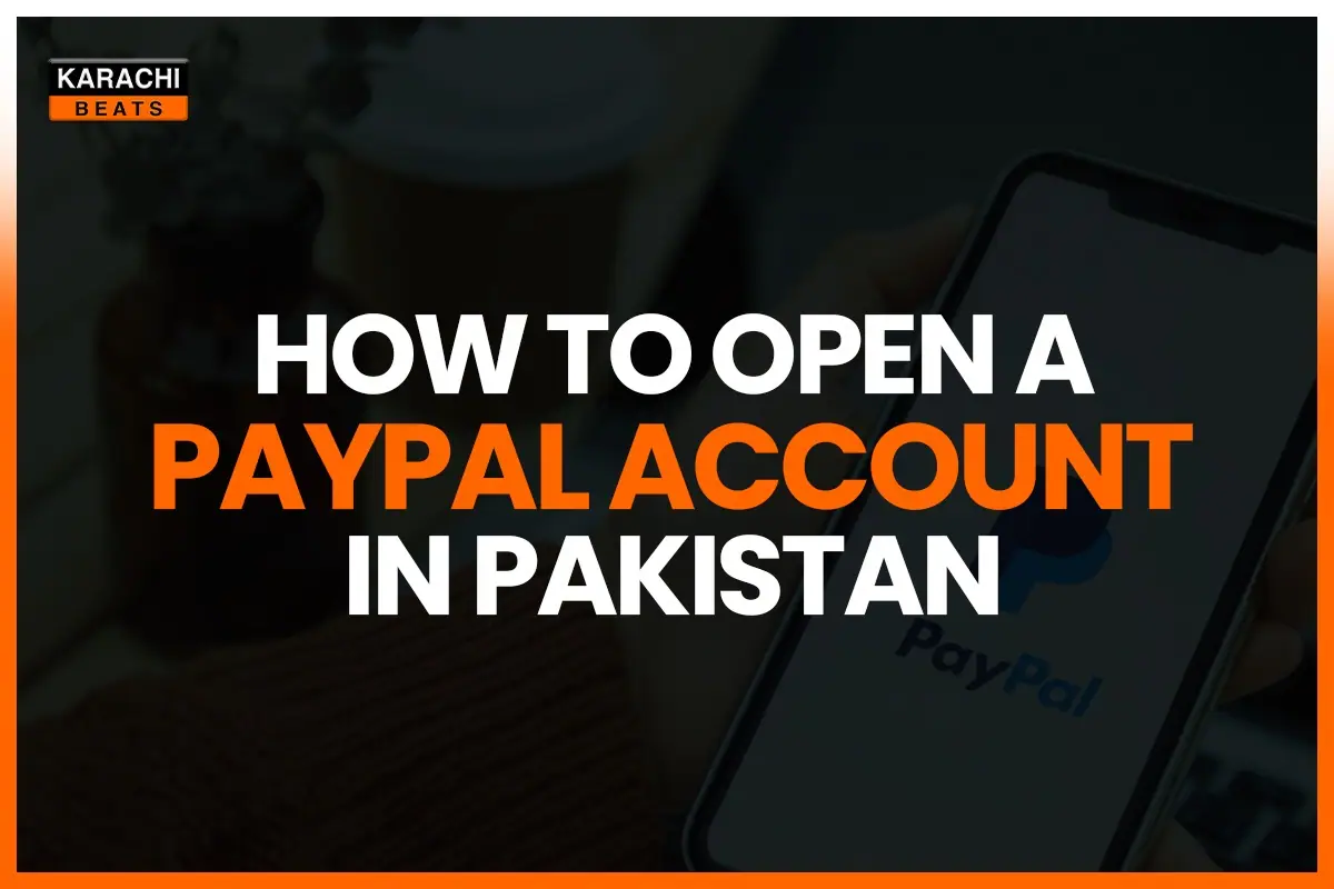 how to open a paypal account in Pakistan